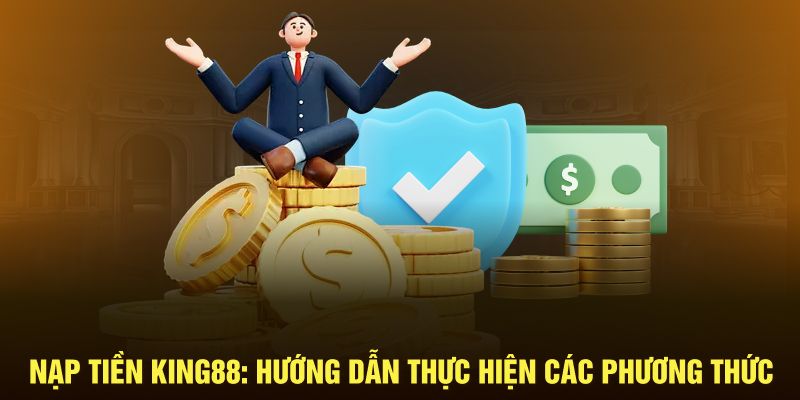 Nạp tiền king88 hướng dẫn thực hiện